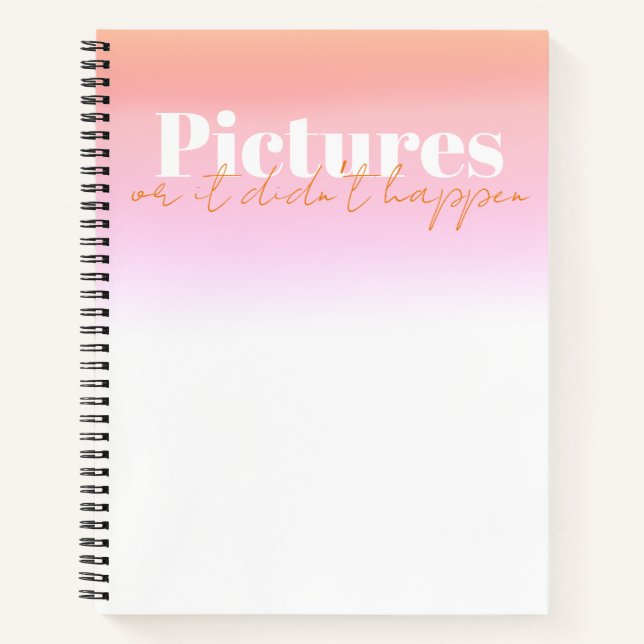 Pictures or it didn’t happen Bachelorette Notebook (Front)
