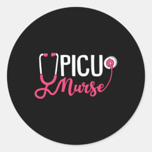 Picu Nurse For Picu Nurse Pediatric Nurse Classic Round Sticker