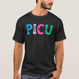 PICU Nurse PICU Nursing Pediatric ICU Nurse T-Shirt