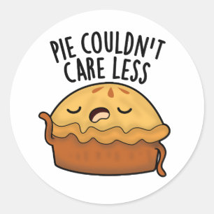 Pie Couldn't Care Less Funny Food Pun Classic Round Sticker