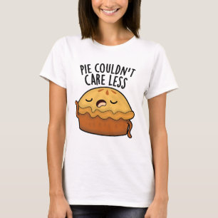 Pie Couldn't Care Less Funny Food Pun  T-Shirt