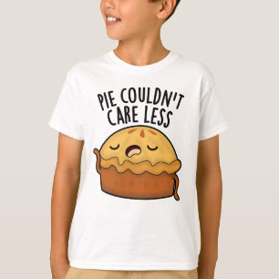 Pie Couldn't Care Less Funny Food Pun T-Shirt