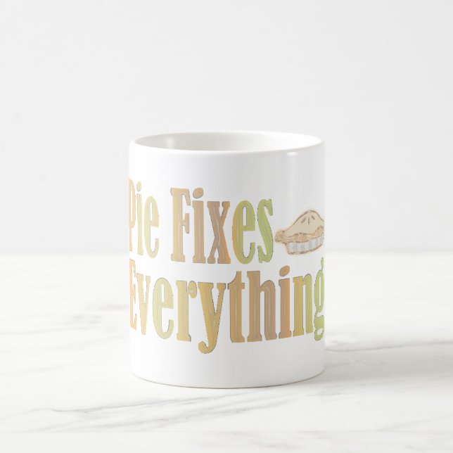 Pie Fixes Everything Coffee Mug (Center)