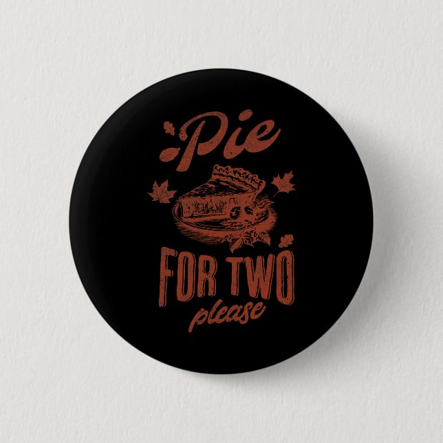 Pie For Two Please Thanksgiving Pregnancy Announce 2 Inch Round Button (Front)