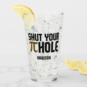 "Pie Hole" custom name Glass