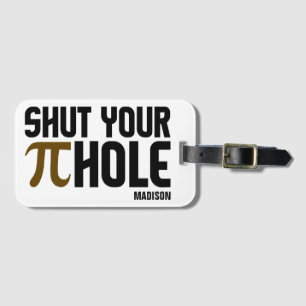 "Pie Hole" custom name Luggage Tag
