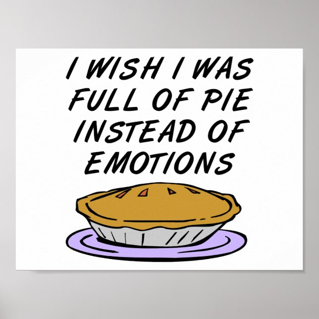 Pie Instead of Emotions Funny Poster (Front)