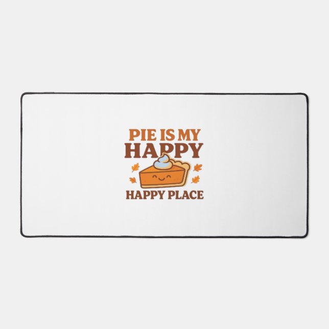 Pie Is My Happy Place – Cute Pumpkin Pie Thanksgiv Desk Mat (Front)
