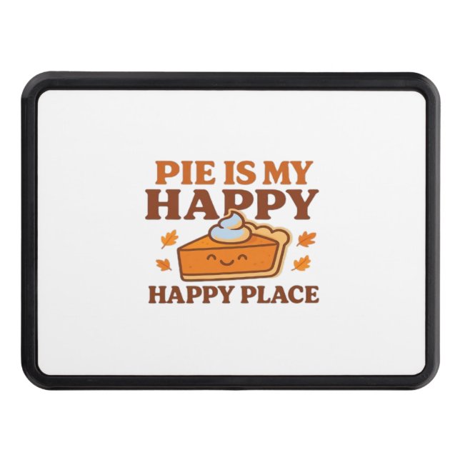 Pie Is My Happy Place – Cute Pumpkin Pie Thanksgiv Trailer Hitch Cover (Front)