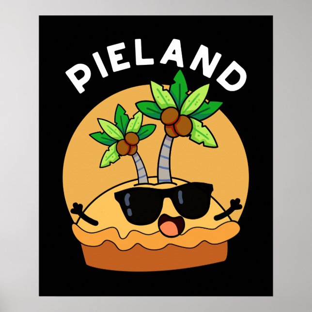 Pie-land Funny Island Pun Dark BG Poster (Front)