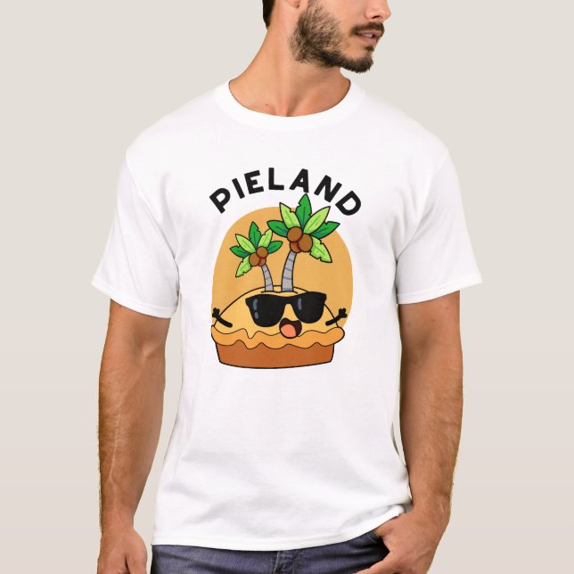 Pie-land Funny Island Pun  T-Shirt (Front)