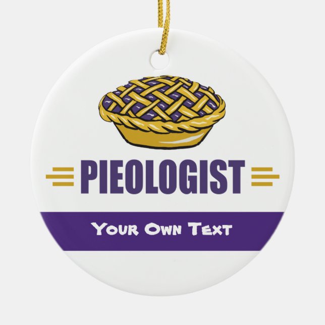 PIE - Love, Eat, Bake, Bakery, Bakery, Pieologist Ceramic Ornament (Front)