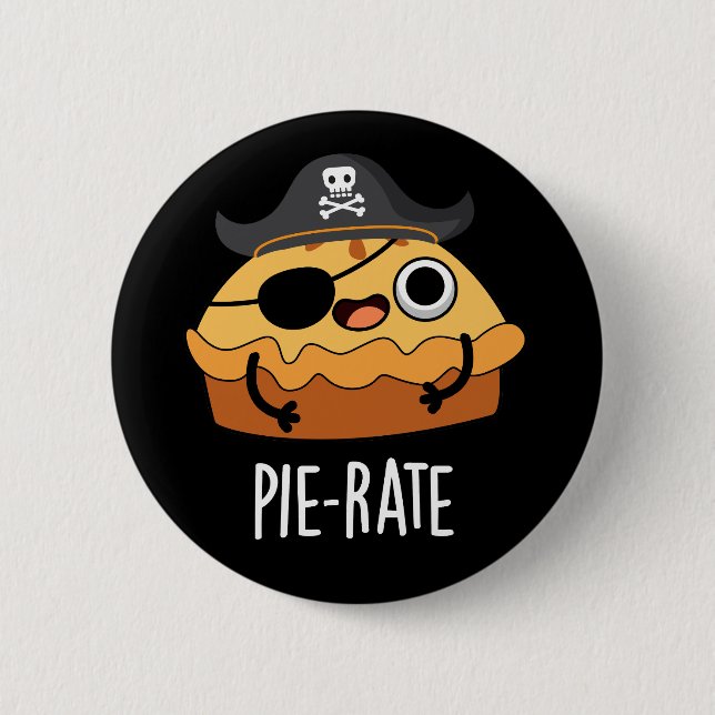 Pie-rate Funny Pirate Pie Pun Dark BG 2 Inch Round Button (Front)