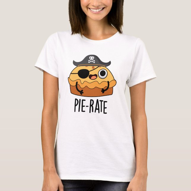 Pie-rate Funny Pirate Pie Pun  T-Shirt (Front)