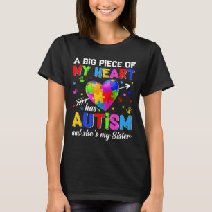 Piece Of My Heart Has Autism She S My Sister Autis T-Shirt