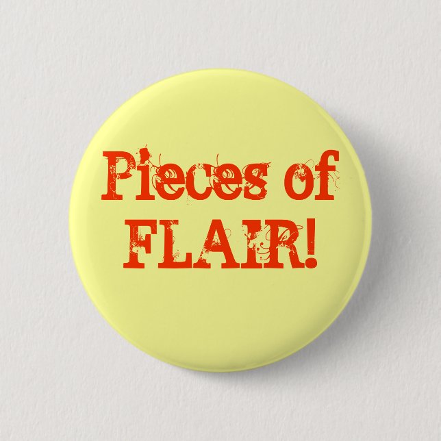 Pieces of FLAIR! Buttons perfect office humour!!!! (Front)