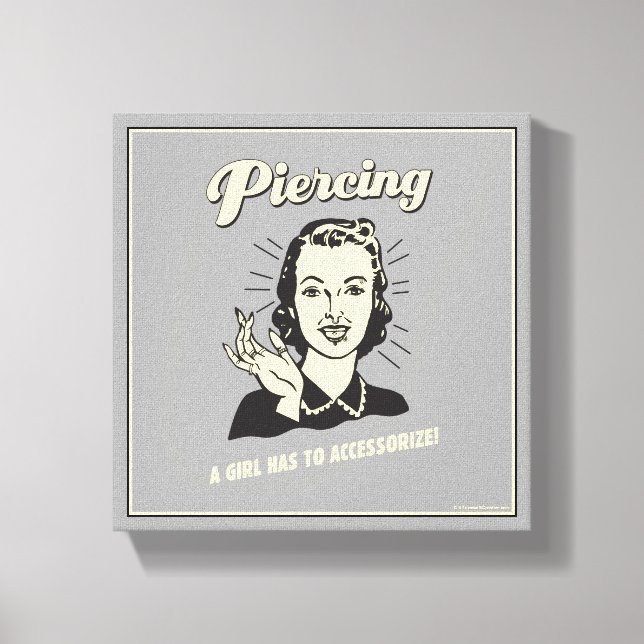 Piercing: A Girl Has to Accessorize Canvas Print (Front)
