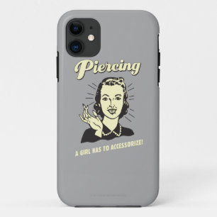 Piercing: A Girl Has to Accessorize iPhone 11 Case