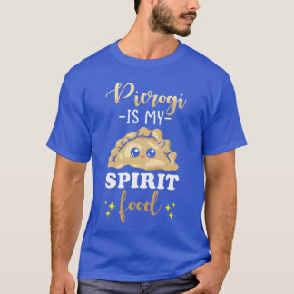 Pierogi Dumbling Food Kawaii Pierogi gift T-Shirt
