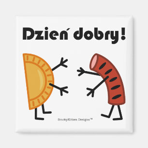 Pierogi & Kielbasa - Dzien Dobry! Magnet