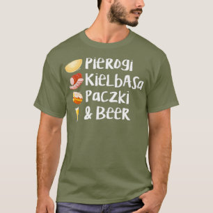 Pierogi Kielbasa Paczki Beer  Love Filling T-Shirt