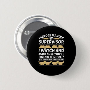 Pierogi Making Supervisor Quality Control 2 Inch Round Button