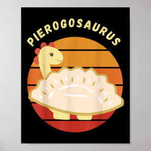 Pierogi Polish Pierogosaurus Poland Dumplings Pier Poster