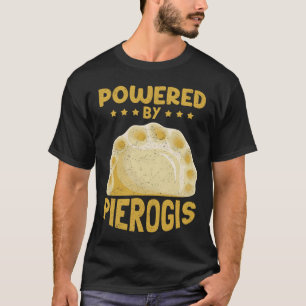 Pierogi Powered By Pierogis T-Shirt