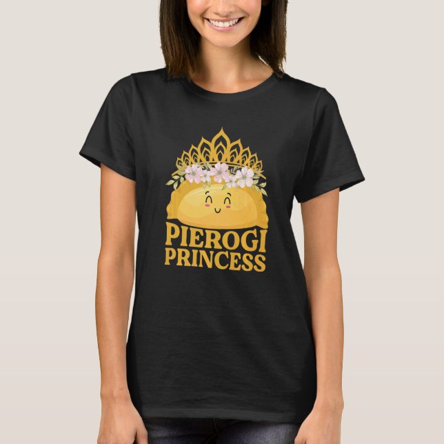 Pierogi Princess   Pierogi Polish Dumpling  1 T-Shirt (Front)