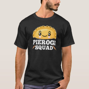 Pierogi Squad Pierogi Polish Food Poland T-Shirt