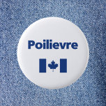 Pierre Poilievre Blue Canadian Flag Color 2 Inch Round Button<br><div class="desc">Shows the name "Poilievre" above a blue Canadian flag with the maple leaf. All-blue design. Political design for supporters of Pierre Poilievre who would like to see him defeat Justin Trudeau in the federal election to become Prime Minister of Canada. Election gear for right-wing supporters, fans of the leader of...</div>
