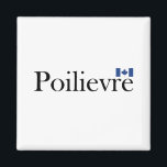 Pierre Poilievre Official Canadian Flag  Magnet<br><div class="desc">Shows "Poilievre" in the official Canada font and a small blue Canadian flag at the top-right. Cool.
For supporters of Pierre Poilievre who would like to see him elected as Prime Minister in the next federal election. For voters,  Canadians,  conservatives,  right-wingers.</div>