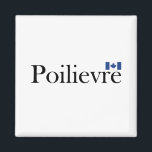 Pierre Poilievre Official Canadian Flag  Magnet<br><div class="desc">Shows "Poilievre" in the official Canada font and a small blue Canadian flag at the top-right. Cool.
For supporters of Pierre Poilievre who would like to see him elected as Prime Minister in the next federal election. For voters,  Canadians,  conservatives,  right-wingers.</div>