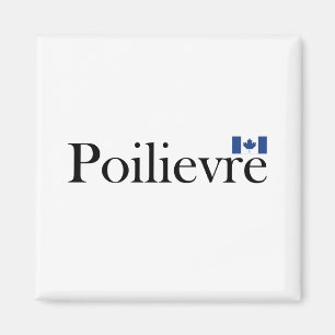 Pierre Poilievre Official Canadian Flag  Magnet