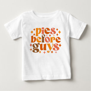 Pies Before Guys Baby T-Shirt