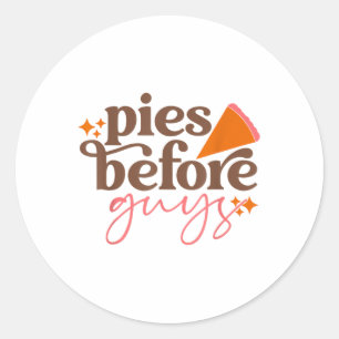 Pies Before Guys Fall Thanksgiving Pumpkin Pie Fun Classic Round Sticker