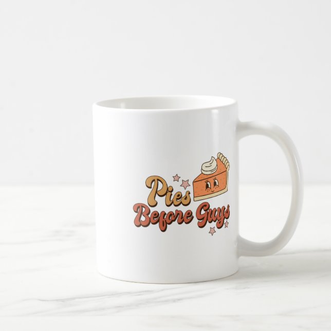 Pies Before Guys Fall Thanksgiving Pumpkin Pie Fun Coffee Mug (Right)