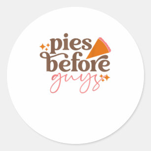 Pies Before Guys Girls Kids Toddler Thanksgiving  Classic Round Sticker