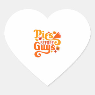 Pies before Guys Shirt Funny Thanksgiving Women Gi Heart Sticker