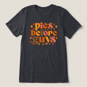 Pies Before Guys Tri-Blend Shirt
