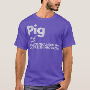 Pig and Bacon Definition Funny Bacon Lovers Pig Me T-Shirt