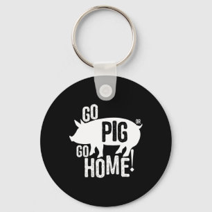 Pig Bbq T Shirt Funny Go Pig Or Go Home Women Men Keychain