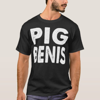 Pig Benis  T-Shirt