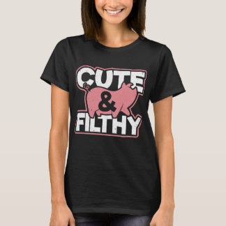 Pig Cute and Filthy Funny Raunchy  Humo T-Shirt