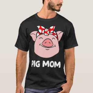 Pig Farmer Mom Love Pigs Pig Mom Funny Pigs T-Shirt