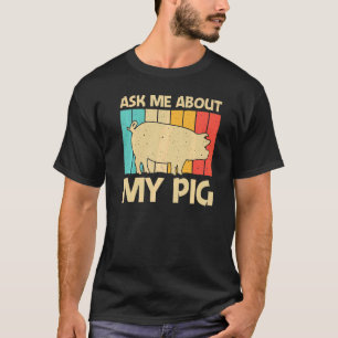 Pig For Men Women Bacon Animal Swine Farmer Pigs T-Shirt