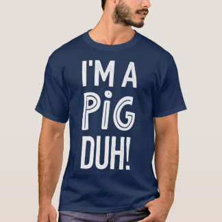 PIG Halloween Costume Lazy Easy Shirts, I'm a Pig T-Shirt