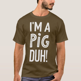 PIG Halloween Costume Lazy Easy Shirts, I'm a Pig T-Shirt