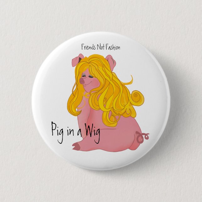 Pig in a Wig 2 Inch Round Button (Front)