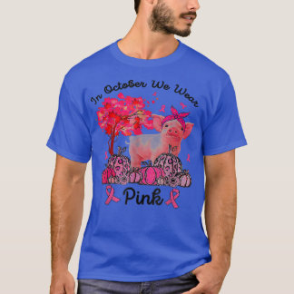 Pig In October We Wear Pink Autumn Fall Breast Can T-Shirt